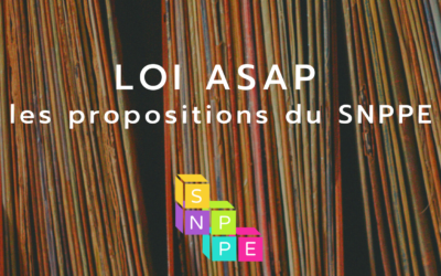 Comprendre la loi ASAP 3/3 : les propositions du SNPPE