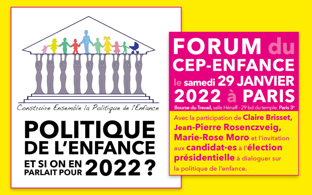 Forum du CEP-Enfance samedi 29 janvier 2022 à Paris « Politique de l’enfance, et si on en parlait pour 2022 ? »